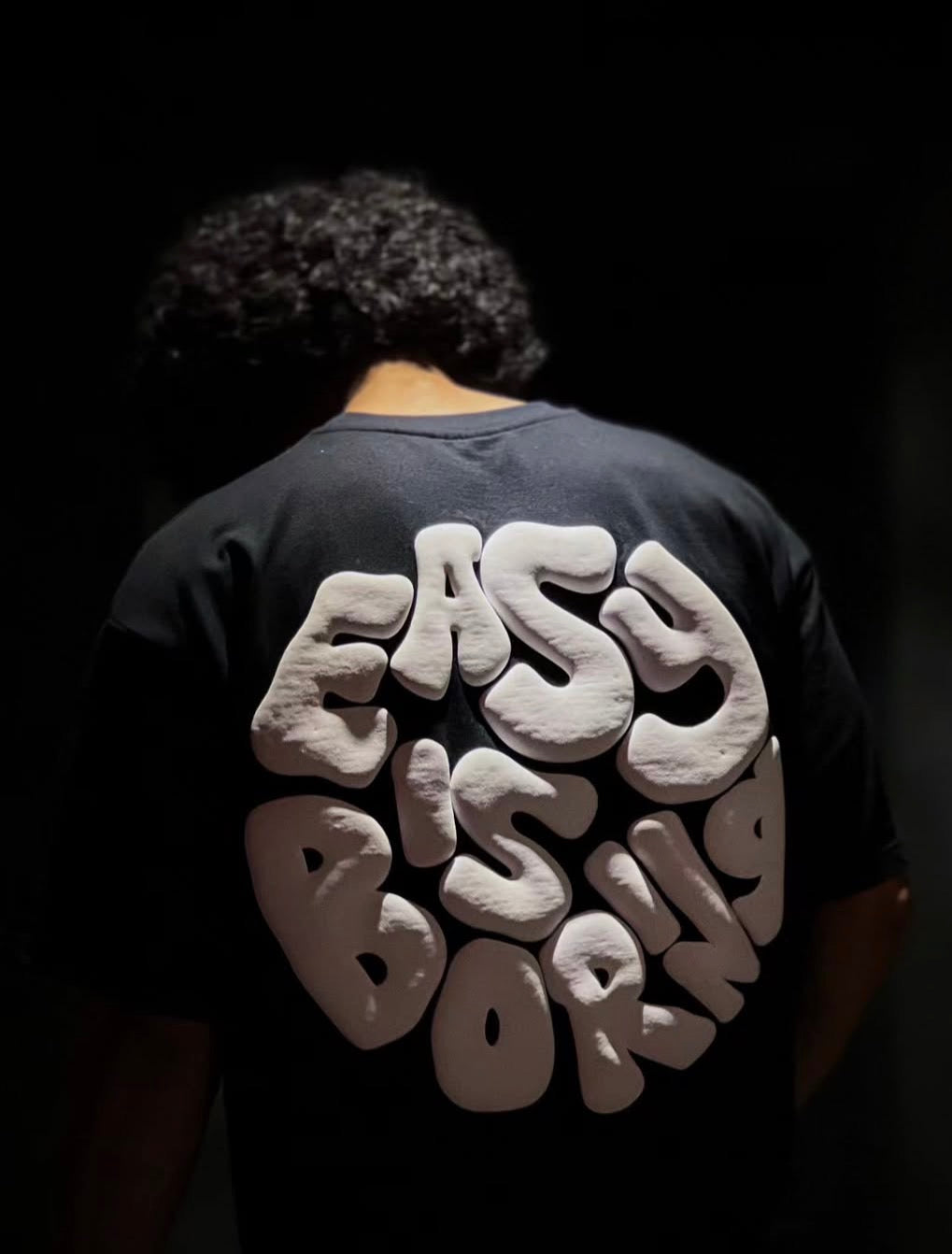 Easy is boring tee